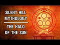 Silent Hill Mythology - The Halo of the Sun