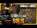 Cómo usar a SOLÍS | Guía Solís | Caramelo Rainbow Six Siege Gameplay Español