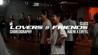 HAENI X EIFFEL ChoreographyㅣLil Jon \u0026 The East Side Boyz - Lovers \u0026 FriendsㅣMID DANCE STUDIO