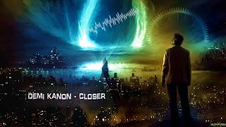 Demi Kanon - Closer [Hq Original]