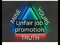 Mine, Yours and the Truth – Unfair job promotion