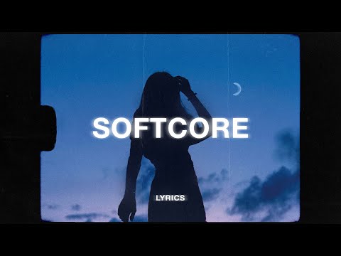 The Neighbourhood - Softcore (Lyrics) | "are we too young for this"
