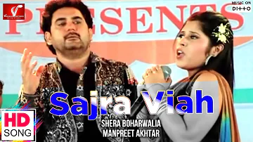 Sajra Viah - Full Video Song || Shera Boharwalia and Manpreet Akhtar || Latest Punjabi Song