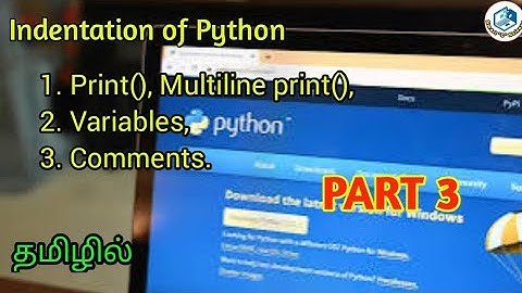 Python Indentation, Variable declaration,Types of print(), Comments in Tamil. PART 3. #pythonbasics