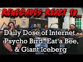 Renegades React to... @Daily Dose Of Internet - Psycho Bird, Eat a Bee, & Giant Iceberg