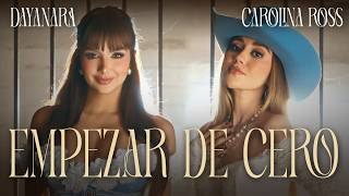 Dayanara ft Carolina Ross - Empezar de Cero (Video Oficial)