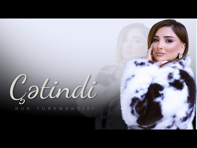Nur Türkmen - Çetindi 2026 (Yeni Klip)