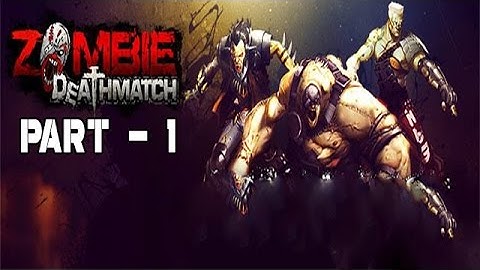 Zombie Deathmatch Android/iOS Gameplay Walkthrough Part 1 - Killian vs Jon Luna