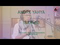 Andre yahya  istriku official clip