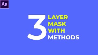 Create Layer Mask With 3 Easy Methods | Adobe After Effects Tutorial