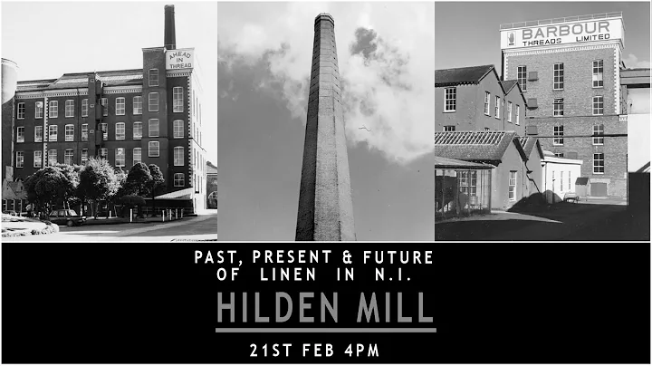 Past, Present and Future of Linen in Northern Ireland - Hilden Mill | NI Science Festival