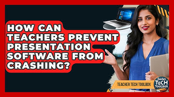 How Can Teachers Prevent Presentation Software From Crashing? - Teacher Tech Toolbox