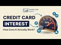How Does Credit Card Interest Work? APR, Daily Interest, Grace Period Explained