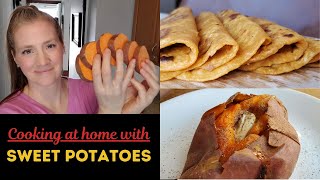 Cooking At Home With Sweet Potatoes | 4 Sweet Potato Recipes