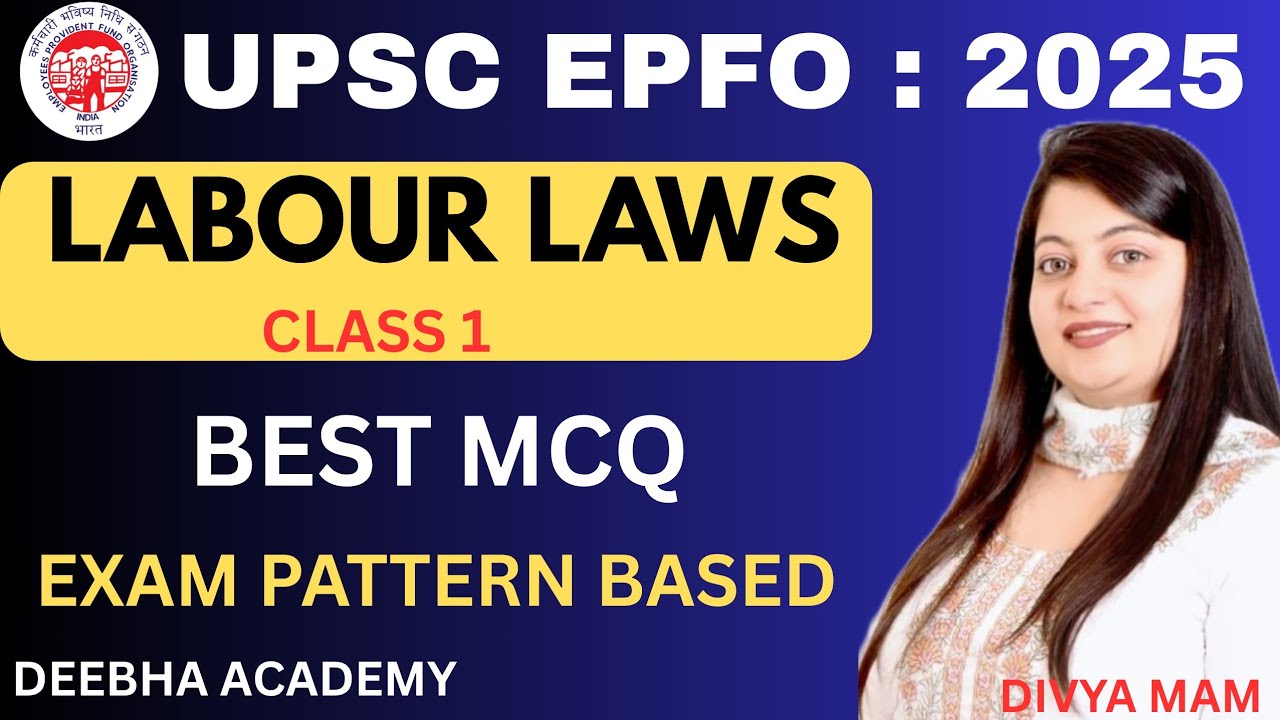 UPSC EPFO 2025 |LABOUR LAWS CLASS 1 | BEST MCQ | EXAM PATTERN BASED ...