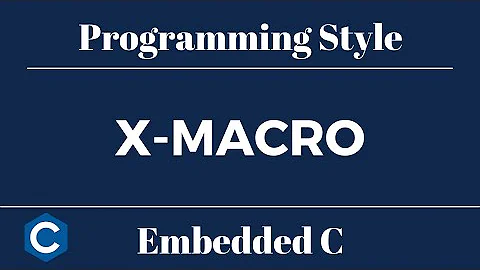 Embedded C Programming Style: Tutorial 11 - X Macro