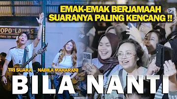 BILA NANTI - NABILA MAHARANI FT TRI SUAKA