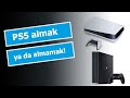 PS4 almak mı PS5 beklemek mi ?