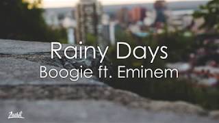 Boogie - Rainy Days ft Eminem (Lyrics / Lyric Video)