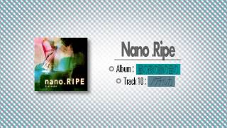 Video thumbnail of "Nano.Ripe - ノクチルカ"