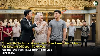 Dihina Mantan Istri Pas Ketemu Di Depan Toko Mas, Padahal Dia Pemilik Toko Mas Terbesar...