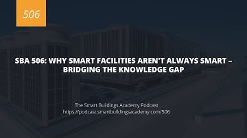 SBA 506: Why Smart Facilities Aren