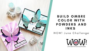 Create Ombre Color Using Inks and Powders #wowembossingchallenge