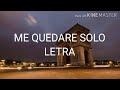 Amistades Peligrosas - Me Quedaré Solo (Letra)