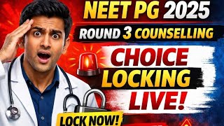 NEET PG 2025 Round 3 Locking Window Open | Important Instructions