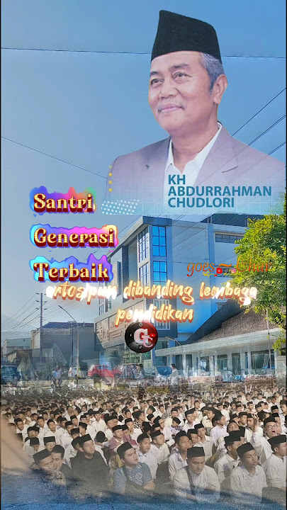 Santri Generasi Terbaik oleh KH Abdurrahman Ch