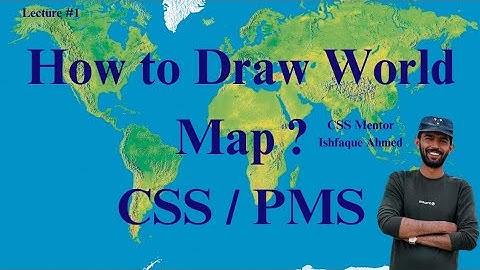 How To Draw World Map in CSS/PMS/UPSC Exams? | Parhae.pk