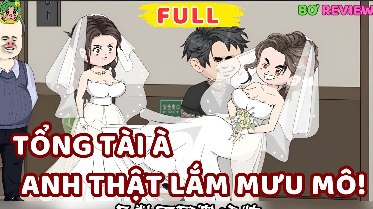 Full Bộ | Tổng Tài À, Anh Thật Lắm Mưu Mô! | Bơ Rì Viu Official