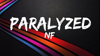 Paralyzed - NF (Lyrics)
