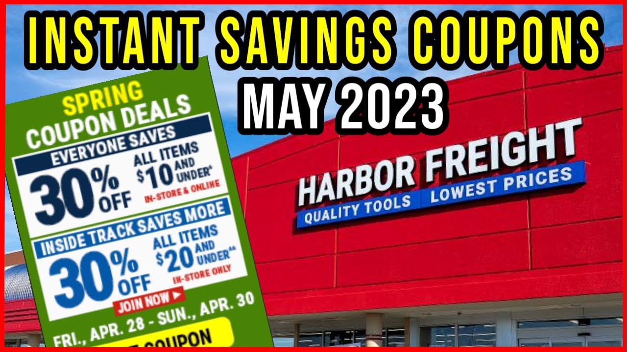 Harbor Freight Instant Savings Coupons May 2023 PLUS 30 Off Coupon