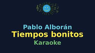Pablo Alborán - Tiempos bonitos (Karaoke con letra)