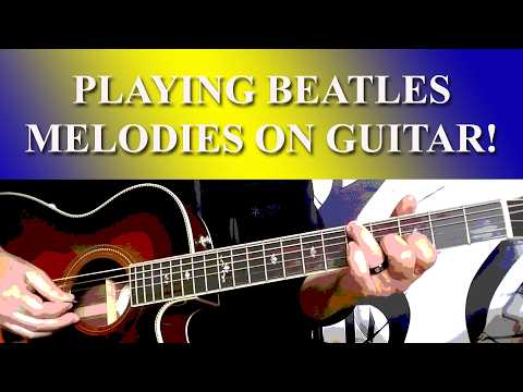 PLAYING BEATLES MELODIES ON GUITAR! #thebeatles #beatlesguitarlesson