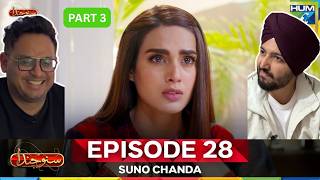 Suno Chanda - Episode 28 Part 3 | Iqra Aziz | Farhan Saeed | Mashal Khan | Jeet Singh Reactions