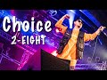 choice / 2-EIGHT(2020,1,26 ワンマンLIVE)