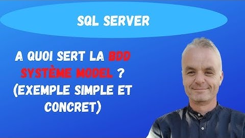 A quoi sert La base de donnée système Model ? |  SQL Server (exemple simple)