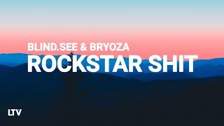 BLIND.SEE & BRYOZA - Rockstar Shit (Lyrics) 🎵