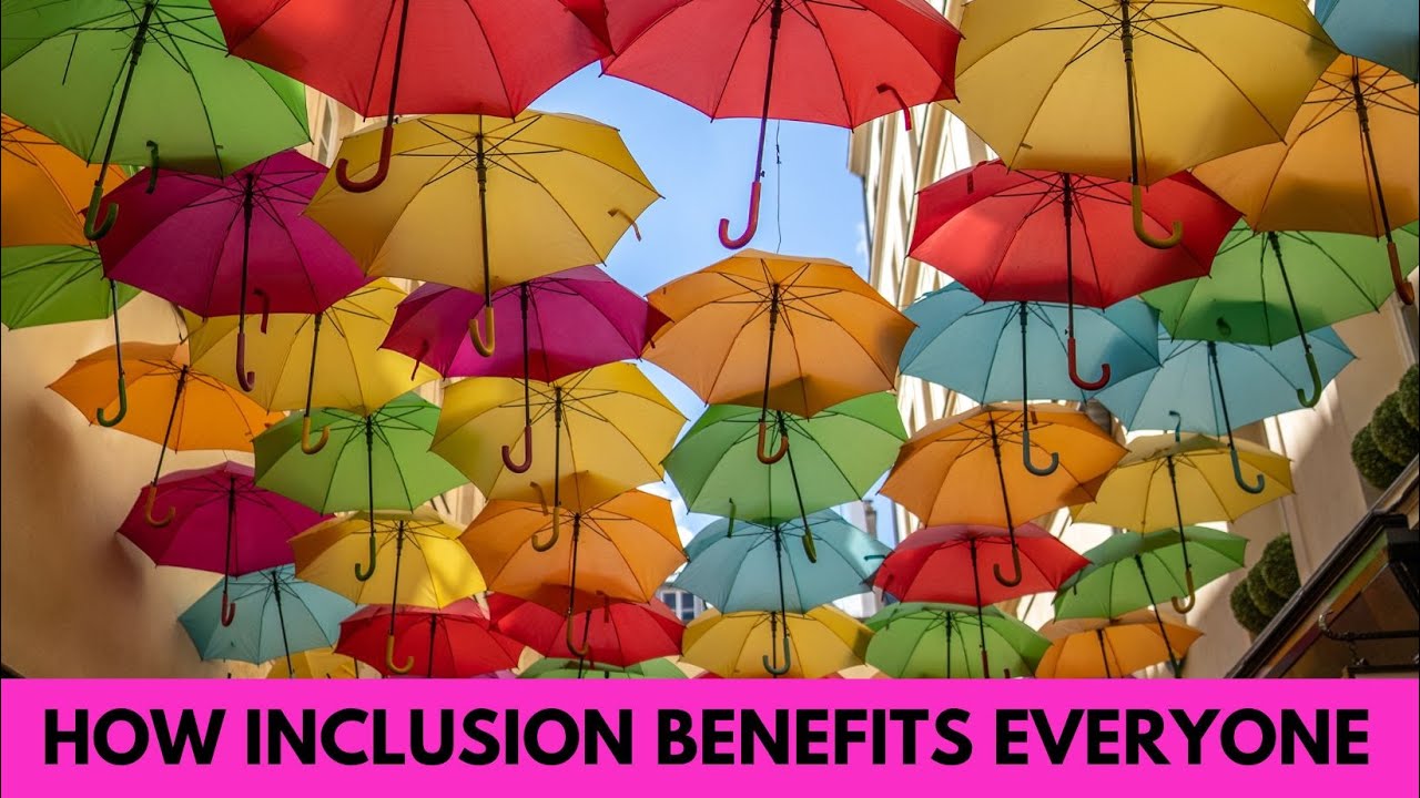 Benefits of Inclusion │How Inclusion Benefits Everyone│ Inclusion for All