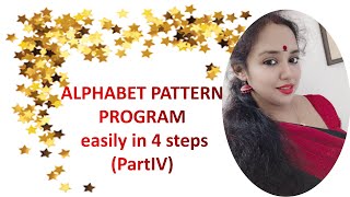 💚🎄ALPHABET PATTERN PROGRAM easily in 4 steps(PartIV)💚🎄