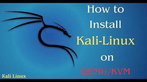 How to Install Kali Linux on QEMU/LibVirt | Kali Linux inside KVM