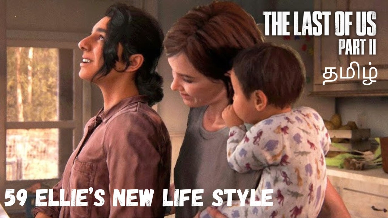 The Last of us part 2 gameplay walkthrough Part 59 with tamil commentry on PS4 Pro