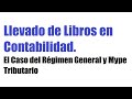 Llevado de Libros en Contabilidad. El Caso del Régimen General y Mype Tributario