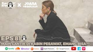 Podcast Hydrant Eps 81 Main Cantik di Kabin Pesawat with Joana Ikbenjojoo