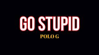 Polo G - Go Stupid Instrumental