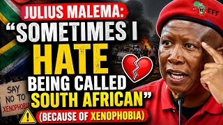 “Julius Malema: ‘Sometimes I Hate Being Called South African’ (Because of Xenophobia)”