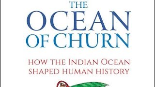 The Ocean of Churn: How the Indian Ocean Shaped Human History By @authorsanjeevsanyal