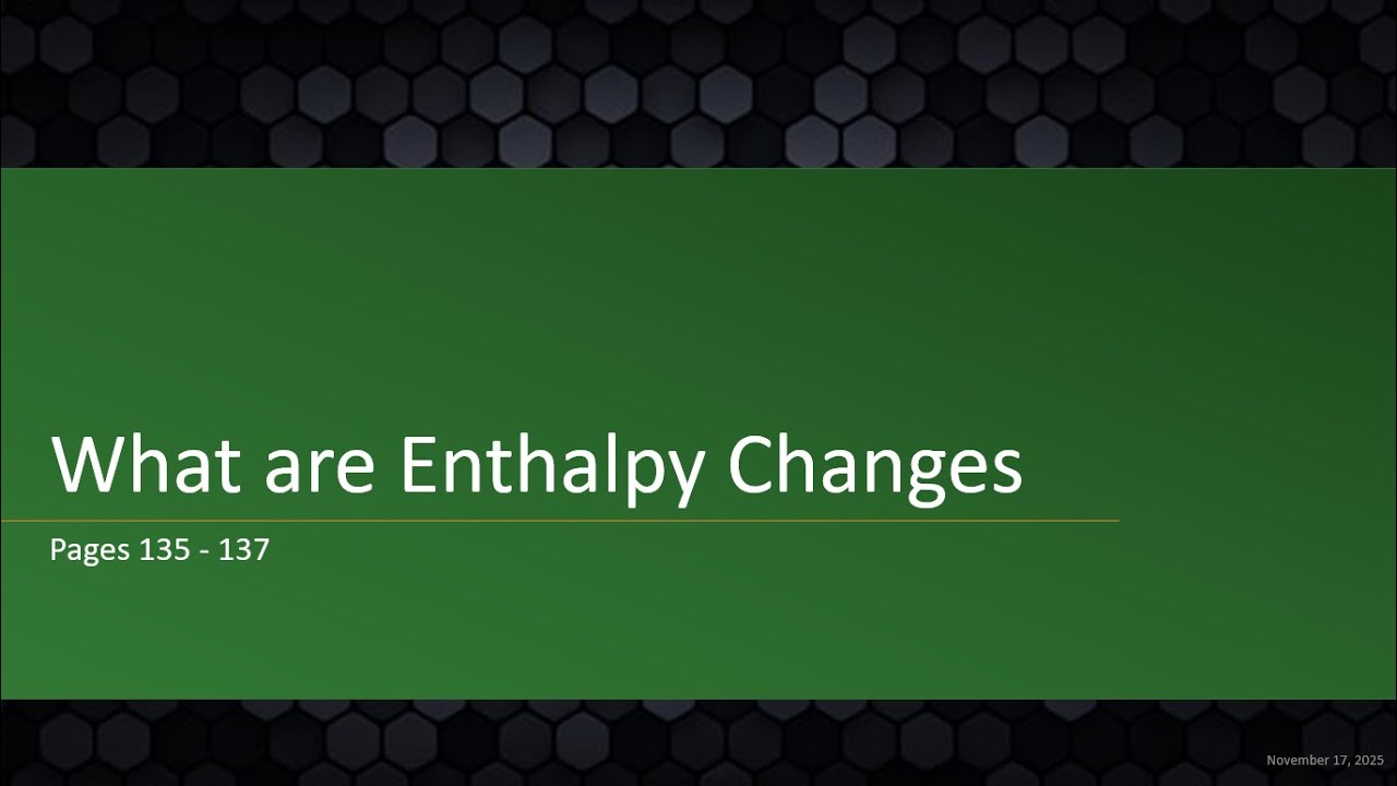 AICE Chemistry | Chapter 6.1: What are Enthalpy Changes?